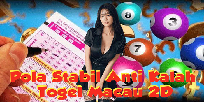 Pola 2D Togel Macau Stabil Anti Kalah