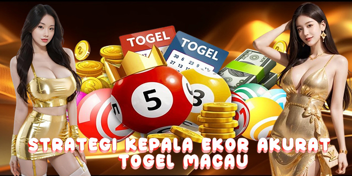 Strategi Kepala Ekor Akurat Untuk Togel Macau