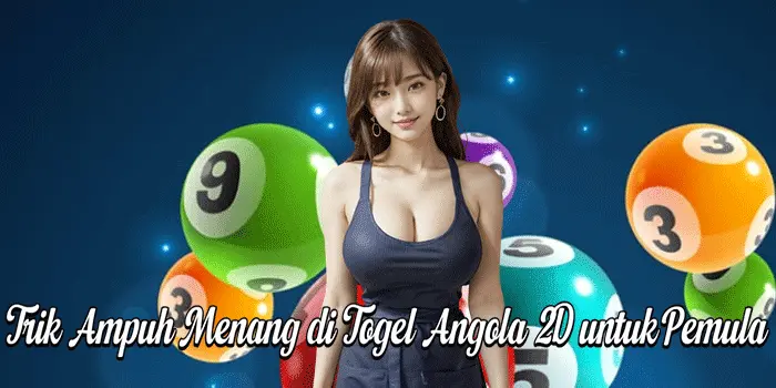 Trik Ampuh Menang di Togel Angola 2D untuk Pemula