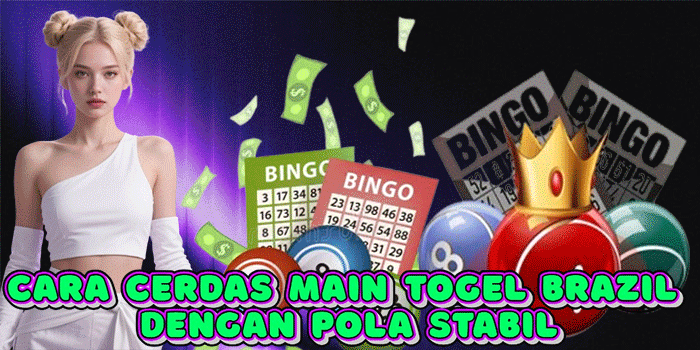 Cara Cerdas Main Togel Brazil Dengan Pola Stabil