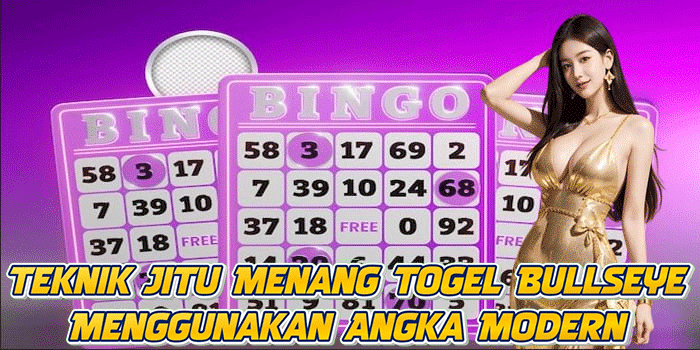 Teknik Jitu Menang Togel Bullseye Menggunakan Angka Modern