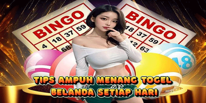 Tips Ampuh Menang Togel Belanda Setiap Hari